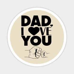 Dad i love you Magnet